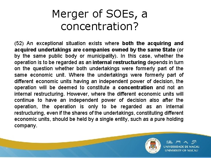 Merger of SOEs, a concentration? (52) An exceptional situation exists where both the acquiring
