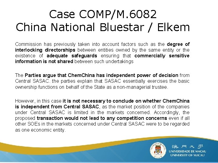 Case COMP/M. 6082 China National Bluestar / Elkem Commission has previously taken into account