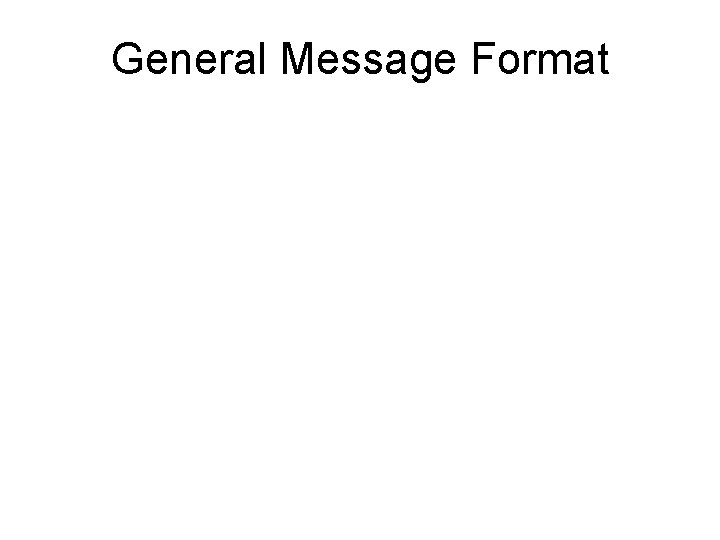 General Message Format 