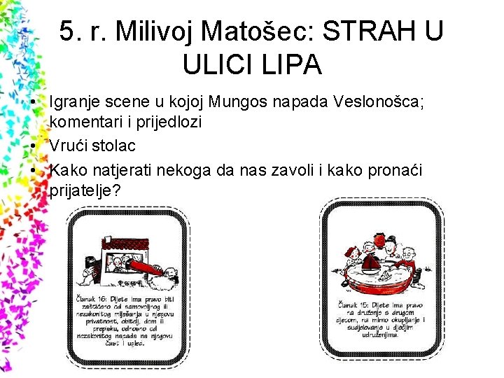 5. r. Milivoj Matošec: STRAH U ULICI LIPA • Igranje scene u kojoj Mungos 5. r. Milivoj Matošec: STRAH U ULICI LIPA • Igranje scene u kojoj Mungos
