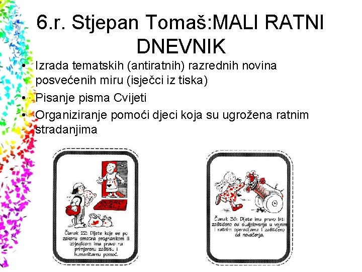 6. r. Stjepan Tomaš: MALI RATNI DNEVNIK • Izrada tematskih (antiratnih) razrednih novina posvećenih