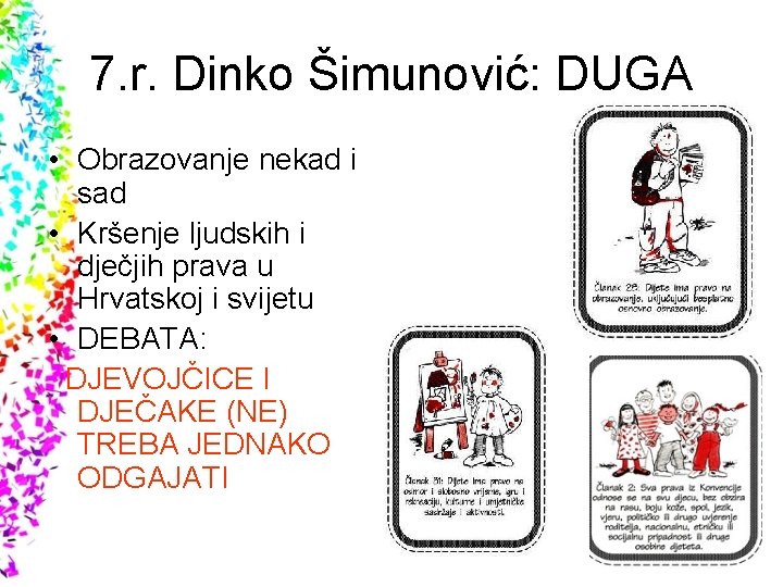 7. r. Dinko Šimunović: DUGA • Obrazovanje nekad i sad • Kršenje ljudskih i