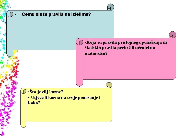  • Čemu služe pravila na izletima? • Koja su pravila pristojnoga ponašanja ili