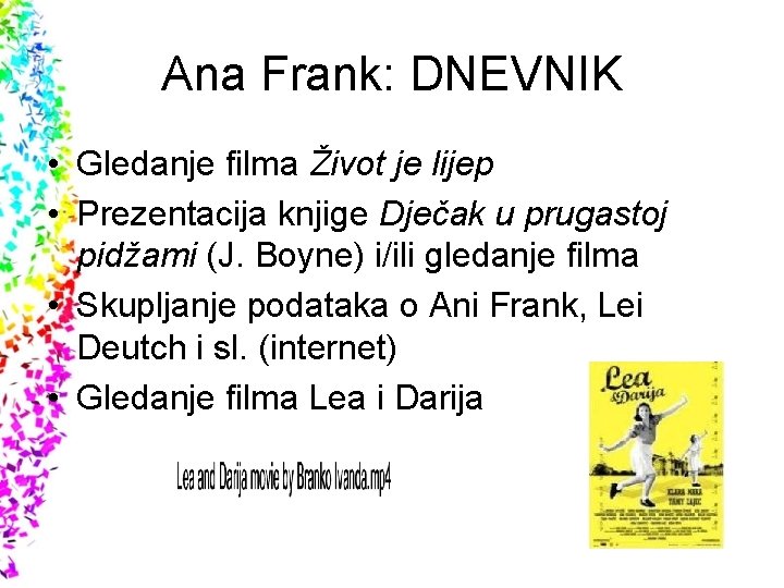 Ana Frank: DNEVNIK • Gledanje filma Život je lijep • Prezentacija knjige Dječak u