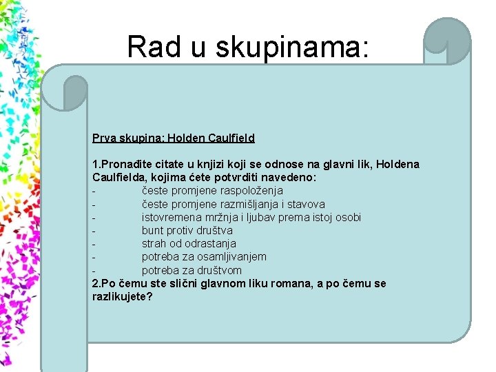 Rad u skupinama: Prva skupina: Holden Caulfield 1. Pronađite citate u knjizi koji se Rad u skupinama: Prva skupina: Holden Caulfield 1. Pronađite citate u knjizi koji se