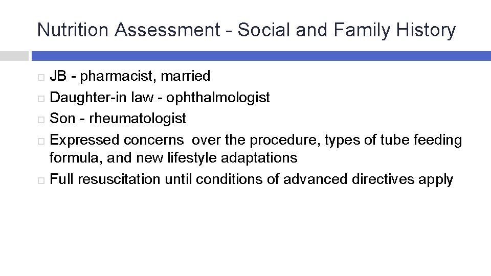 Nutrition Assessment - Social and Family History JB - pharmacist, married Daughter-in law -