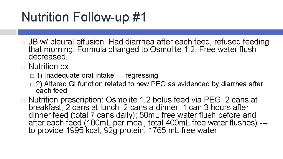 Nutrition Follow-up #1 JB w/ pleural effusion. Had diarrhea after each feed, refused feeding