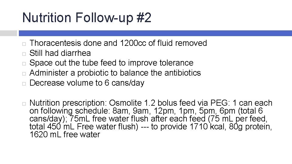 Nutrition Follow-up #2 Thoracentesis done and 1200 cc of fluid removed Still had diarrhea