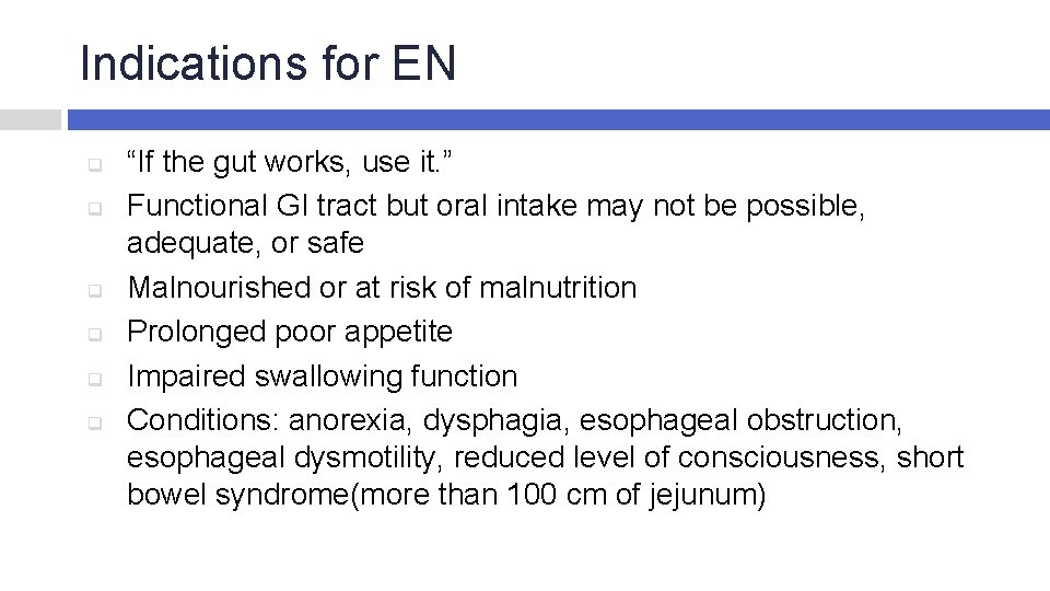 Indications for EN q q q “If the gut works, use it. ” Functional