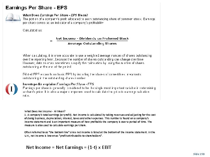 EPS What Does Net Income - NI Mean? 1. A company's total earnings (or EPS What Does Net Income - NI Mean? 1. A company's total earnings (or