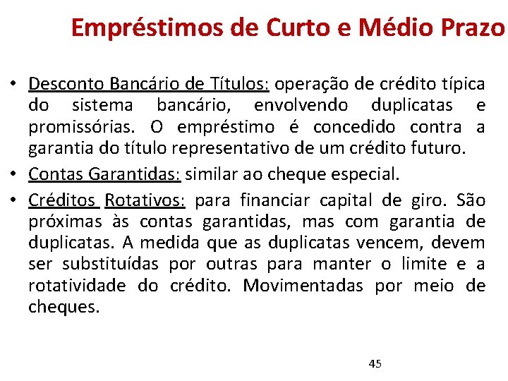 Empréstimos de Curto e Médio Prazo • Desconto Bancário de Títulos: operação de crédito