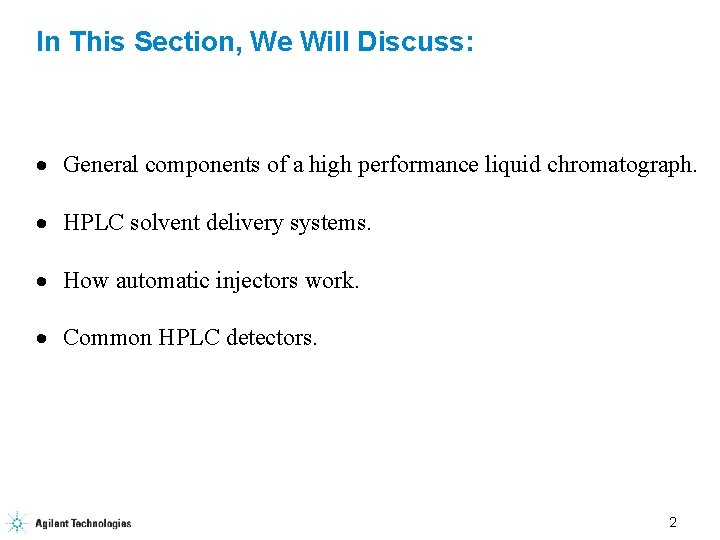 In This Section, We Will Discuss: · General components of a high performance liquid