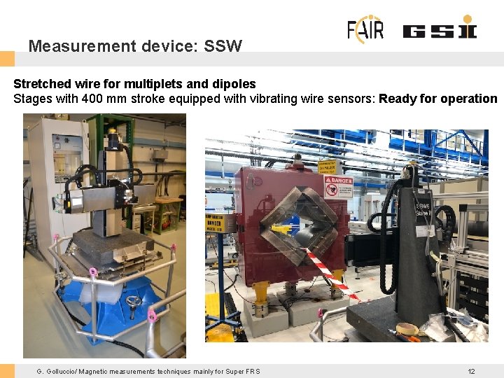 Measurement device: SSW Stretched wire for multiplets and dipoles Stages with 400 mm stroke