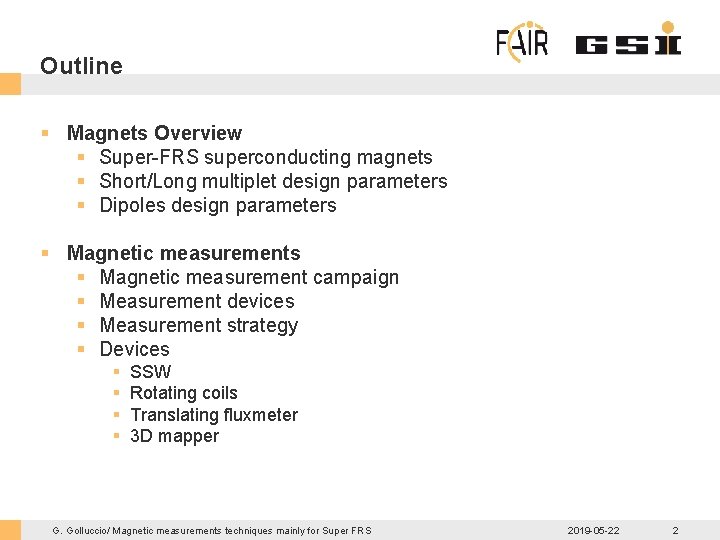 Outline § Magnets Overview § Super-FRS superconducting magnets § Short/Long multiplet design parameters §