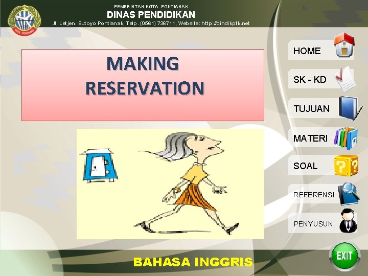 PEMERINTAH KOTA PONTIANAK DINAS PENDIDIKAN Jl. Letjen. Sutoyo Pontianak, Telp. (0561) 736711, Website: http: