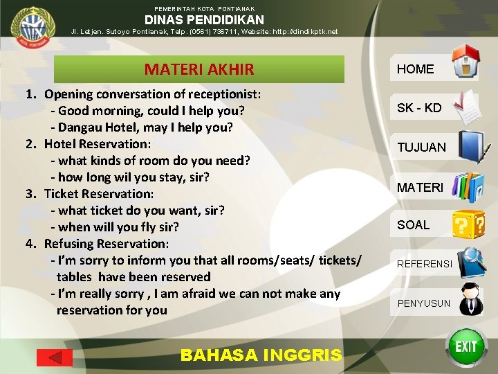 PEMERINTAH KOTA PONTIANAK DINAS PENDIDIKAN Jl. Letjen. Sutoyo Pontianak, Telp. (0561) 736711, Website: http: