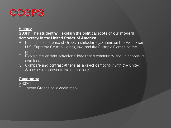 CCGPS History SS 3 H 1 The student will explain the political roots of