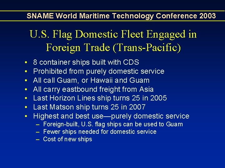 SNAME World Maritime Technology Conference 2003 U. S. Flag Domestic Fleet Engaged in Foreign SNAME World Maritime Technology Conference 2003 U. S. Flag Domestic Fleet Engaged in Foreign