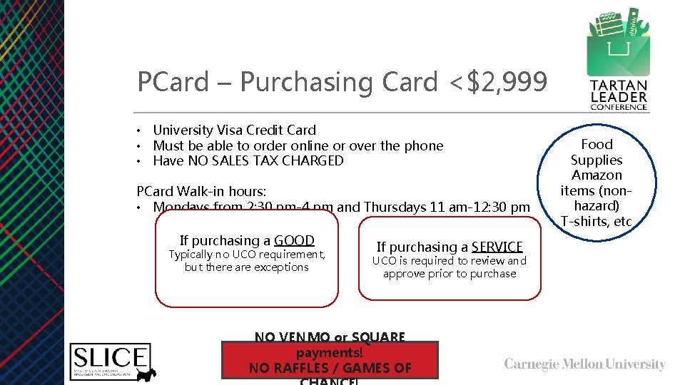 PCard – Purchasing Card <$2, 999 • University Visa Credit Card • Must be