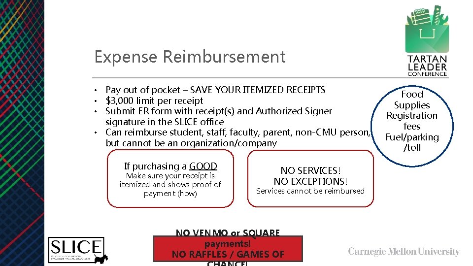 Expense Reimbursement • Pay out of pocket – SAVE YOUR ITEMIZED RECEIPTS • $3,