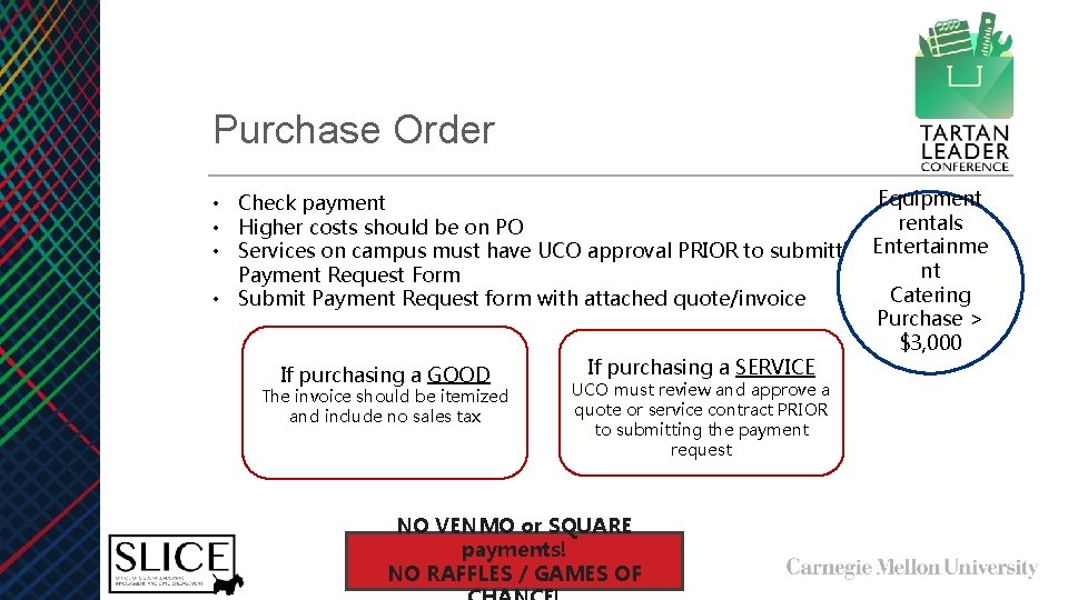 Purchase Order Equipment • Check payment rentals • Higher costs should be on PO