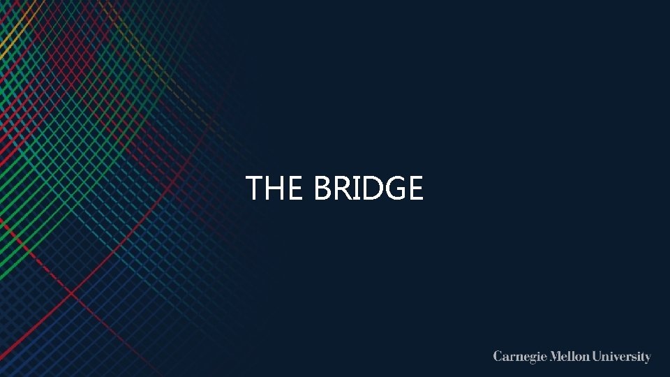 THE BRIDGE 