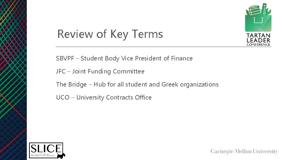 Review of Key Terms SBVPF – Student Body Vice President of Finance JFC –