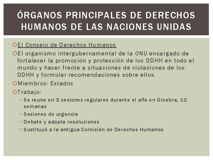 ÓRGANOS PRINCIPALES DE DERECHOS HUMANOS DE LAS NACIONES UNIDAS El Consejo de Derechos Humanos