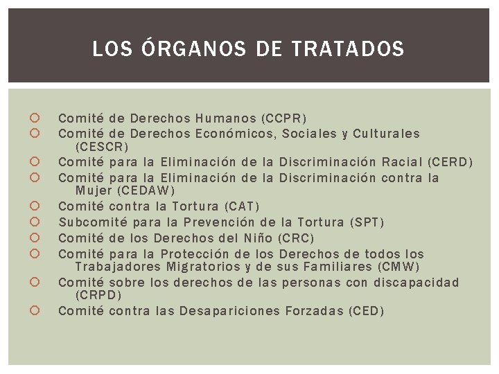 LOS ÓRGANOS DE TRATADOS Comité de Derechos Humanos (CCPR) Comité de Derechos Económicos, Sociales