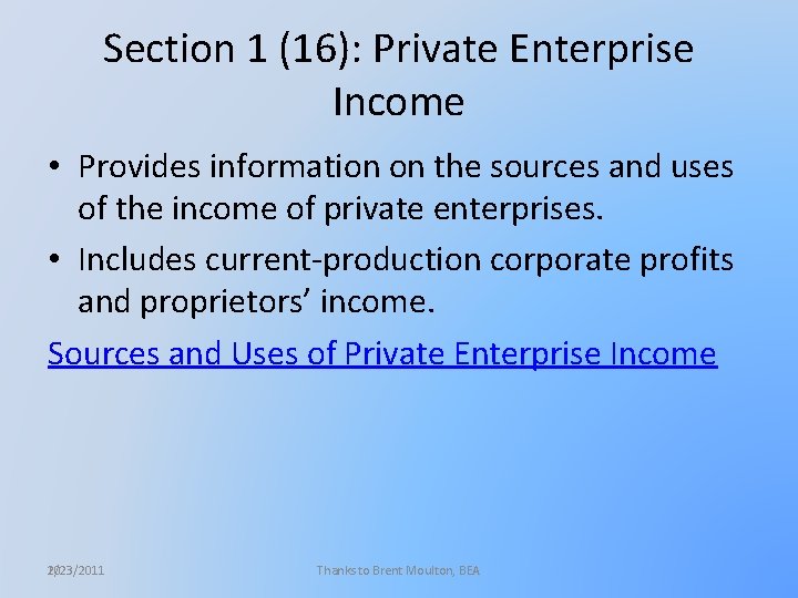 Section 1 (16): Private Enterprise Income • Provides information on the sources and uses