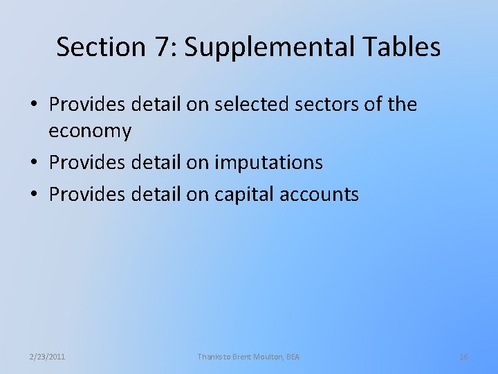 Section 7: Supplemental Tables • Provides detail on selected sectors of the economy •