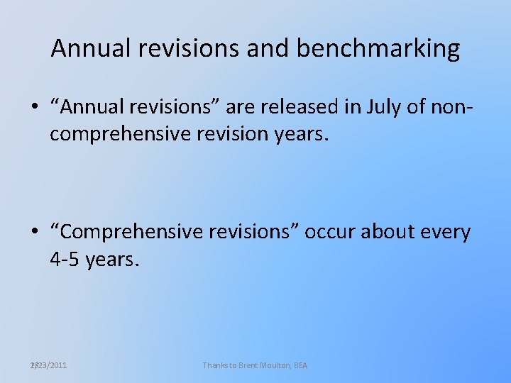 Annual revisions and benchmarking • “Annual revisions” are released in July of noncomprehensive revision