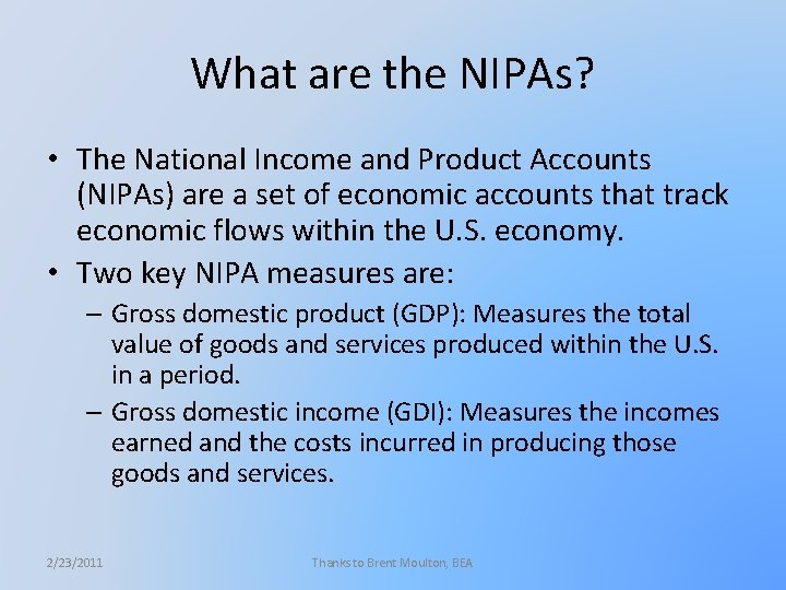 What are the NIPAs? • The National Income and Product Accounts (NIPAs) are a