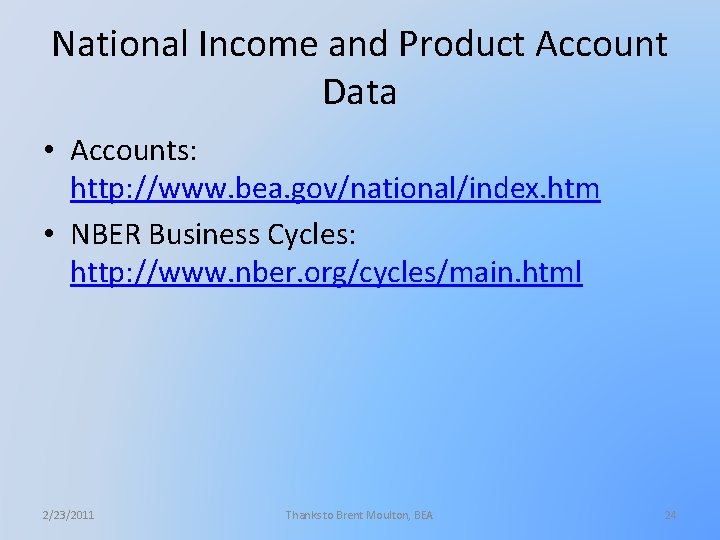 National Income and Product Account Data • Accounts: http: //www. bea. gov/national/index. htm •