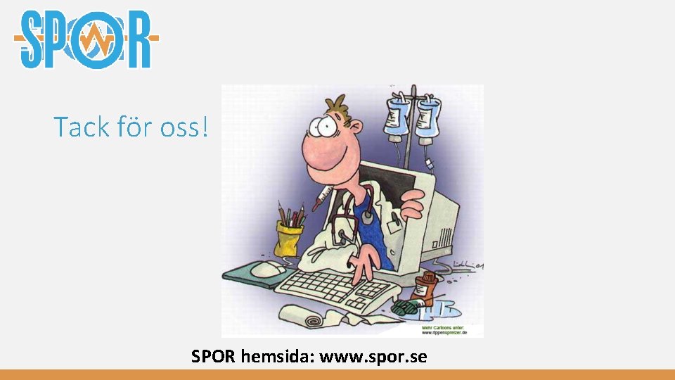 Tack för oss! SPOR hemsida: www. spor. se 