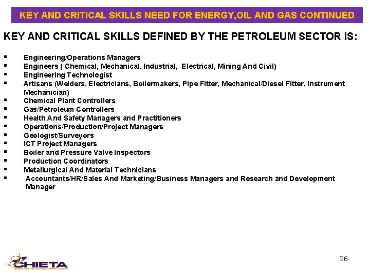 KEY AND CRITICAL SKILLS NEED FOR ENERGY, OIL AND GAS CONTINUED KEY AND CRITICAL