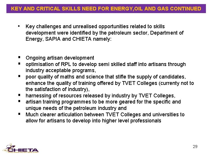 KEY AND CRITICAL SKILLS NEED FOR ENERGY, OIL AND GAS CONTINUED • Key challenges