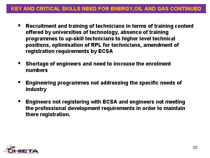 KEY AND CRITICAL SKILLS NEED FOR ENERGY, OIL AND GAS CONTINUED § Recruitment and