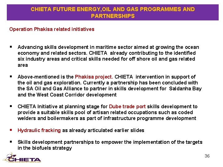 CHIETA FUTURE ENERGY, OIL AND GAS PROGRAMMES AND PARTNERSHIPS Operation Phakisa related initiatives §