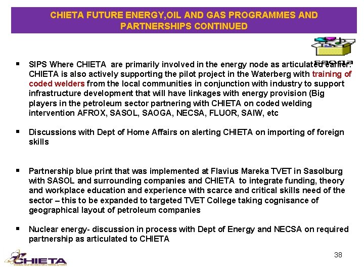 CHIETA FUTURE ENERGY, OIL AND GAS PROGRAMMES AND PARTNERSHIPS CONTINUED § SIPS Where CHIETA