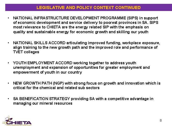 LEGISLATIVE AND POLICY CONTEXT CONTINUED • NATIONAL INFRASTRUCTURE DEVELOPMENT PROGRAMME (SIPS) in support of