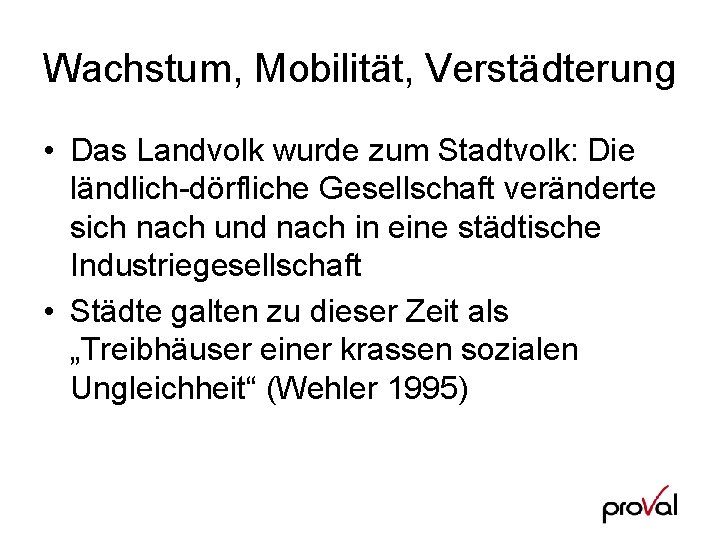 Wachstum, Mobilität, Verstädterung • Das Landvolk wurde zum Stadtvolk: Die ländlich-dörfliche Gesellschaft veränderte sich