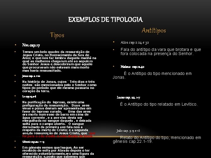 Tipos EXEMPLOS DE TIPOLOGIA Antítipos • Nm cap. 17 • Temos um belo quadro Tipos EXEMPLOS DE TIPOLOGIA Antítipos • Nm cap. 17 • Temos um belo quadro