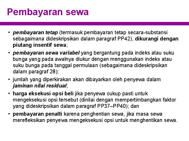 Pembayaran sewa • pembayaran tetap (termasuk pembayaran tetap secara-substansi sebagaimana dideskripsikan dalam paragraf PP