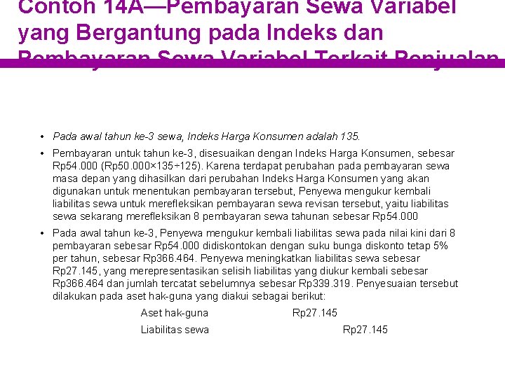 Contoh 14 A—Pembayaran Sewa Variabel yang Bergantung pada Indeks dan Pembayaran Sewa Variabel Terkait