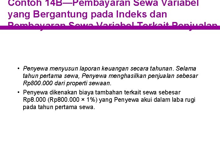 Contoh 14 B—Pembayaran Sewa Variabel yang Bergantung pada Indeks dan Pembayaran Sewa Variabel Terkait