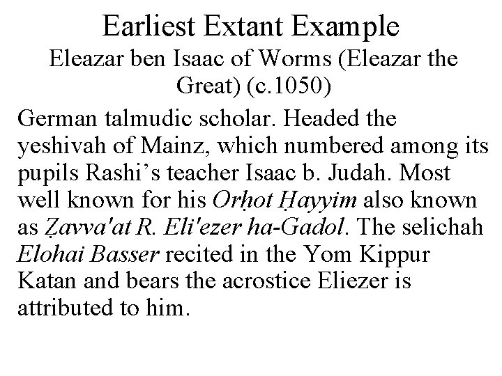 Earliest Extant Example Eleazar ben Isaac of Worms (Eleazar the Great) (c. 1050) German