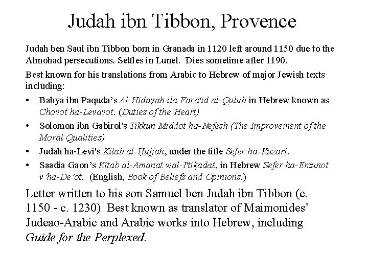 Judah ibn Tibbon, Provence Judah ben Saul ibn Tibbon born in Granada in 1120