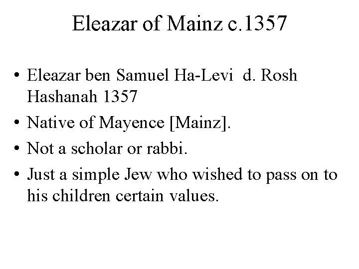 Eleazar of Mainz c. 1357 • Eleazar ben Samuel Ha Levi d. Rosh Hashanah