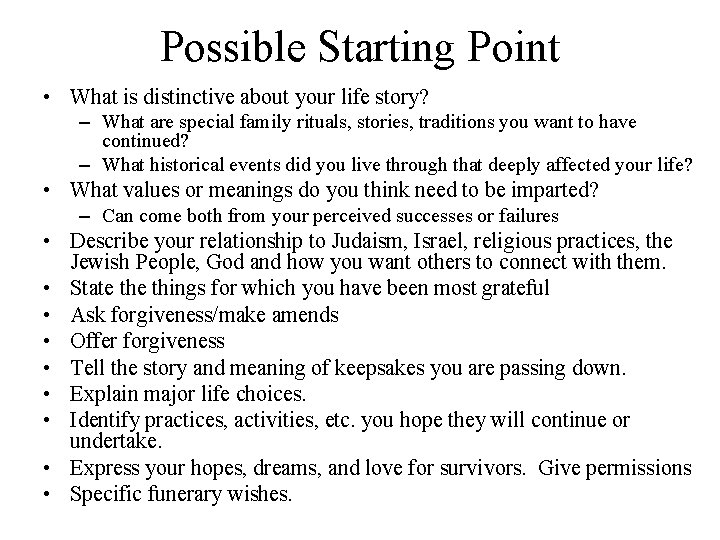 Possible Starting Point • What is distinctive about your life story? – What are